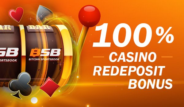 100% Casino Redeposit Bonus